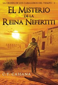 «El misterio de la Reina Nefertiti» de C.T. Cassana