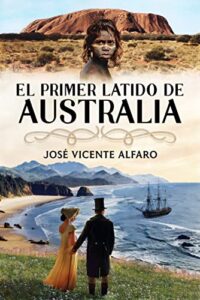 «El primer latido de Australia» de José Vicente Alfaro