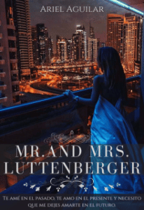 "Mr.and Mrs.Luttenberger ( L #3, Saga Luttenberger )" de Ariel Aguilar