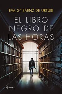 «El Libro Negro de las Horas» de Eva García Sáenz de Urturi