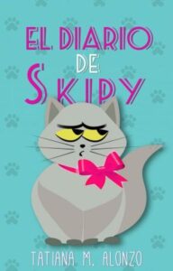 «El diario de Skipy» de Tatiana M. Alonzo