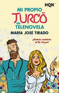 «Mi propio turco de telenovela» de María José Tirado
