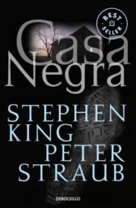 «CASA NEGRA» de Stephen King, PETER STRAUB