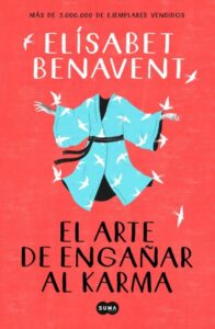 «El Arte De Engañar Al Karma» de Elísabet Benavent