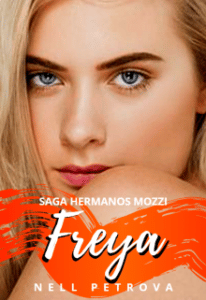 «Freya • Libro #3 | Saga Hermanos Mozzi» de Nell Petrova