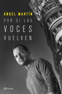 «Por si las voces vuelven» de Ángel Martín