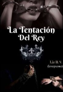 «La Tentación Del Rey» de Liz R. V.