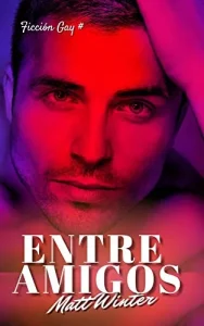 «Entre amigos» de Matt Winter