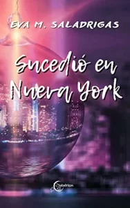 «Sucedió en Nueva York» de Eva M. Saladrigas