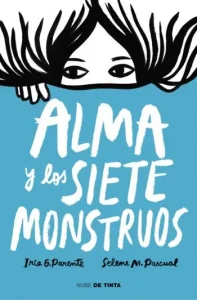 «Alma y los siete monstruos» de Iria G. Parente