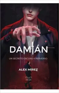 «DAMIÁN – Un secreto oscuro y perverso» de Alex Mírez