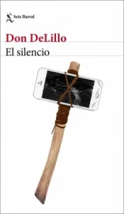 «El silencio» de Don DeLillo