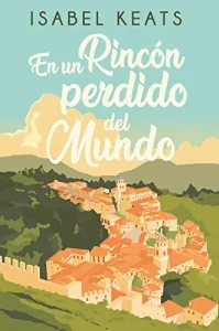 «En un rincón perdido del mundo» de Isabel Keats