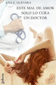 «Este mal de amor solo lo cura un doctor» de Ana E. Guevara