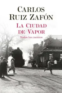 «La Ciudad de Vapor» de Carlos Ruiz Zafón