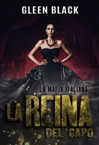 «La Reina Del Capo (La Mafia Italiana nº 3)» de Gleen Black