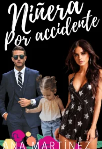 «Niñera por accidente» de Ana Martínez