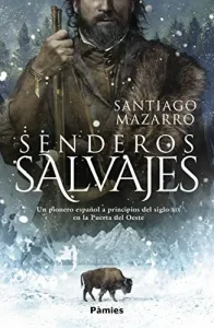 «Senderos salvajes» de Santiago Mazarro