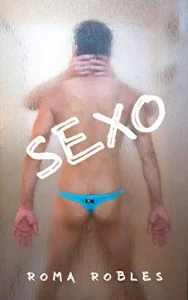 «Sexo: Relatos homoeróticos» de Roma Robles