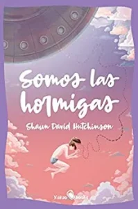 «Somos las hormigas» de Shaun David Hutchinson