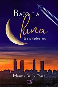«Bajo la luna: 17 mil kilómetros» de Mónica De la Torre