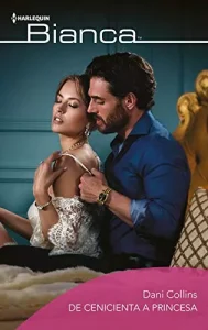 «De cenicienta a princesa» de Dani Collins