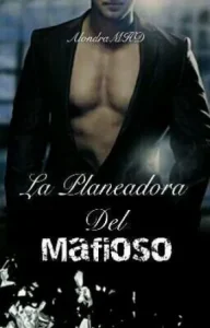 «La Planeadora Del Mafioso (Family Black 3)» de Alondra MHD