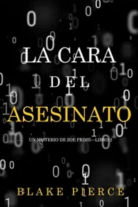 «La cara del asesinato (Un misterio de Zoe Prime—Libro 2)» de Blake Pierce