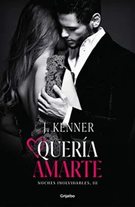 «Quería amarte (Noches inolvidables 3)» de J. Kenner