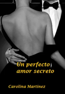 «Un Perfecto amor secreto» de Carolina Martinez