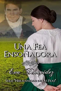 «Una fea ensoñadora (La hermandad de las feas 4)» de Eva Benavidez