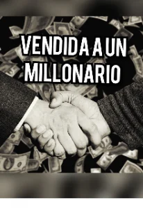 «Vendida A Un Millonario» de Karli Salaz