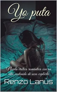 «YO PUTA (Sexo de medianoche nº 2)» de Renzo Lanús