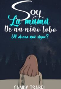 «Soy la mamá de un niño lobo, ¿y ahora qué sigue?» de Candy Isabel