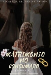 «Un Matrimonio No Consumado Libro #1» de Johanna Cruz