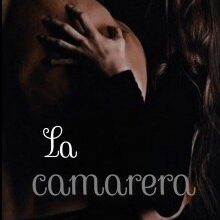 "La camarera" de Mary RM