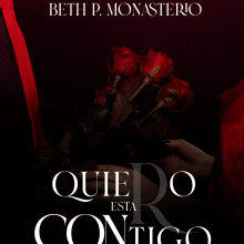 "Quiero estar contigo l Trilogía Q.E.C" de Beth P. Monasterio