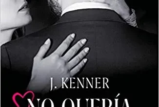 "No quería enamorarme" de J. Kenner