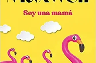 "Soy una mamá" de Megan Maxwell