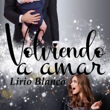 «Volviendo a amar» de LIRIO BLANCO