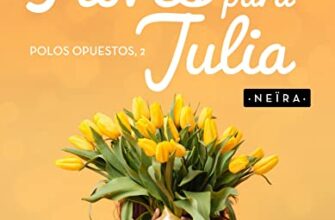 «Flores. Polos opuestos, 2 para Julia» de Andrea Longarela