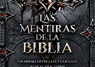 «LAS MENTIRAS DE LA BIBLIA: Un Abismo entre la Fe y la Razón» de Omar Hejeile