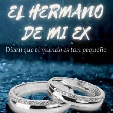 «Casada con el hermano de mi ex» de AzulMiaOh