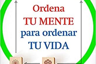 «Ordena tu mente para ordenar tu vida» de María Ibáñez