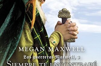 «Las guerreras Maxwell, 3. Siempre te encontraré» de Megan Maxwell