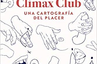 «Clímax club: Una cartografía del placer» de Jüne Plã