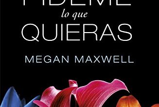 «Trilogía Pídeme lo que quieras» de Megan Maxwell