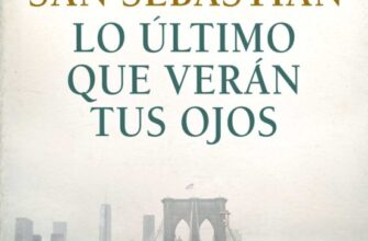 «LO ÚLTIMO QUE VERÁN TUS OJOS» de ISABEL SAN SEBASTIAN