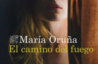 «EL CAMINO DEL FUEGO» de MARIA ORUÑA