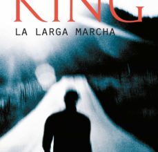 «LA LARGA MARCHA» de STEPHEN KING